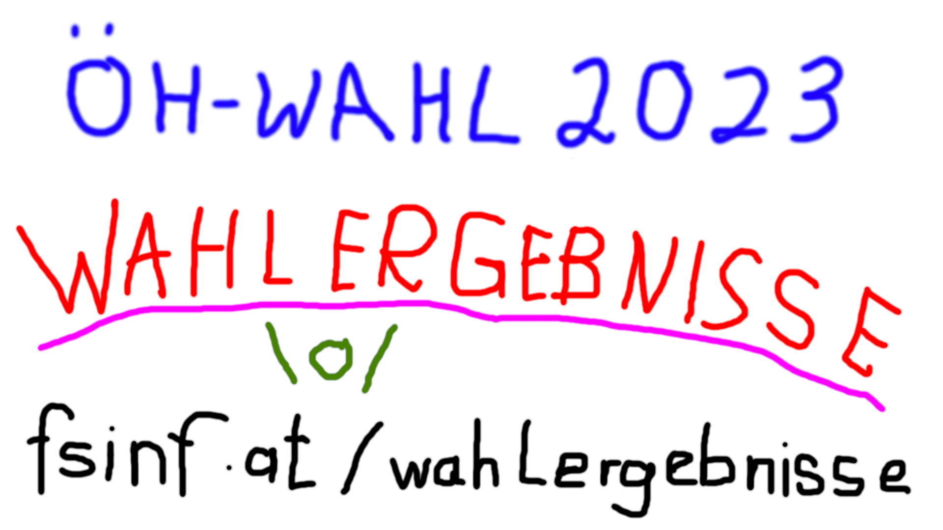 Wahlergebnisbanner by someone und seinen epischen GIMP-Skills. Inhalt: "ÖH-Wahl 2023", darunter "Ergebnisse! \\o/" und "fsinf.at/wahlergebnisse" Wahlergebnisbanner by someone und seinen epischen GIMP-Skills. Inhalt: "ÖH-Wahl 2023", darunter "Ergebnisse! \\o/" und "fsinf.at/wahlergebnisse"